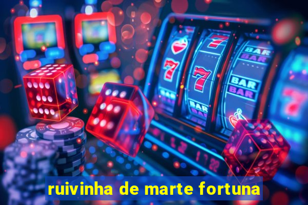 ruivinha de marte fortuna